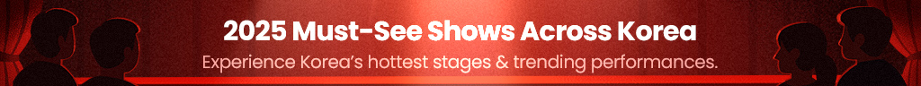Must-See Shows Across Korea